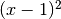 (x-1)^2